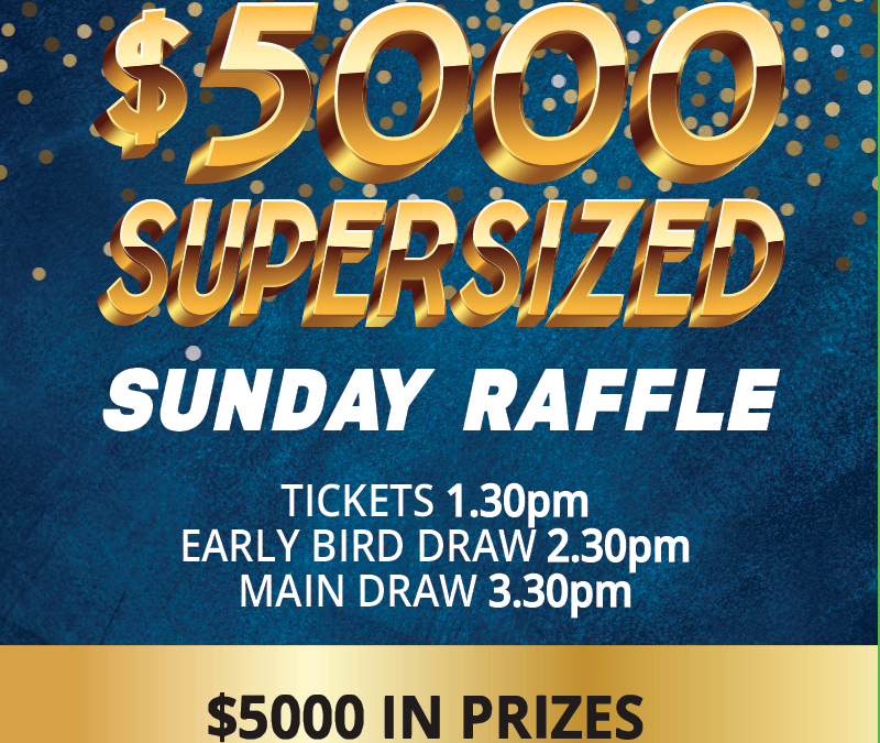 $5,000 Supersized Sunday Raffle