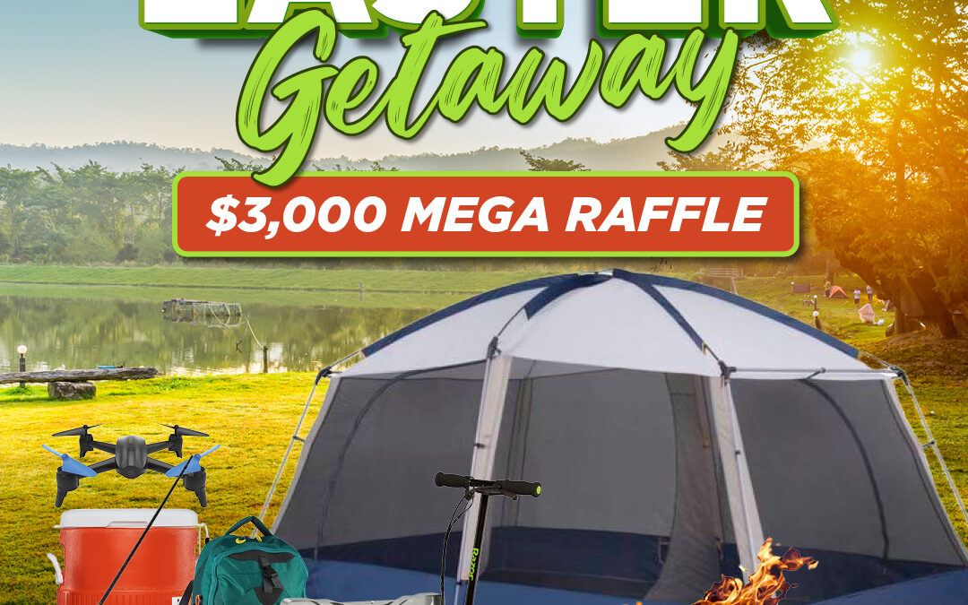 $3,000 EASTER GETAWAY – MEGA RAFFLE